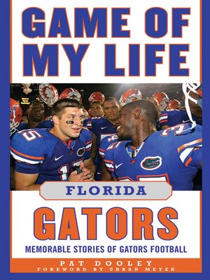 cover image of Game of My Life Florida Gators: Memorable Stories of Gators Football